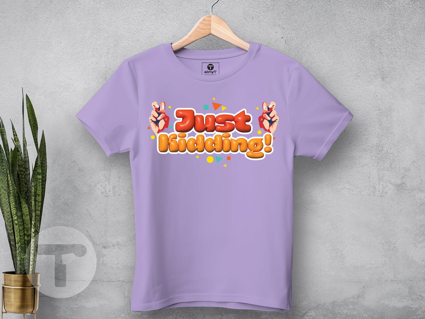 Just Kidding!