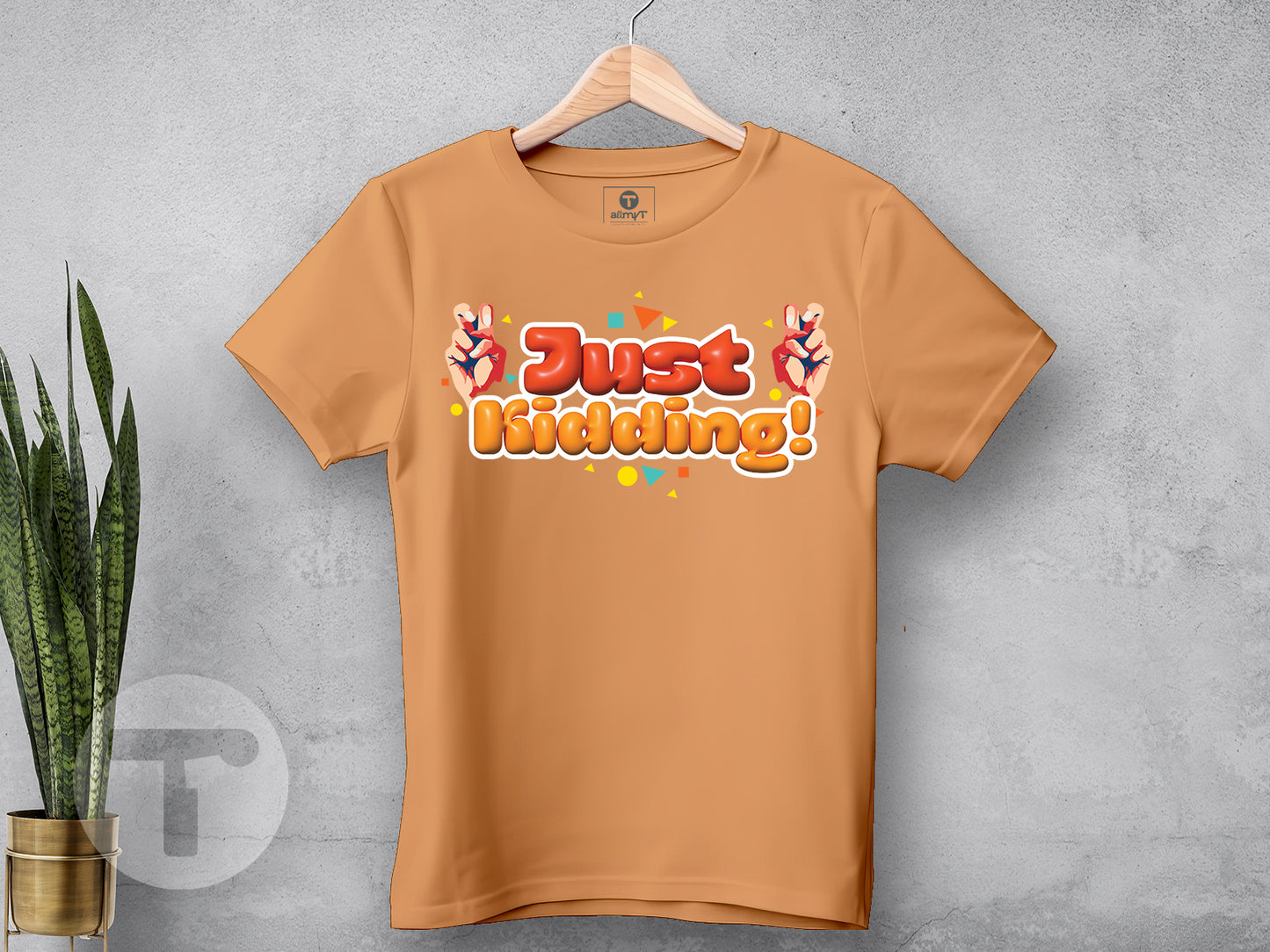 Just Kidding!