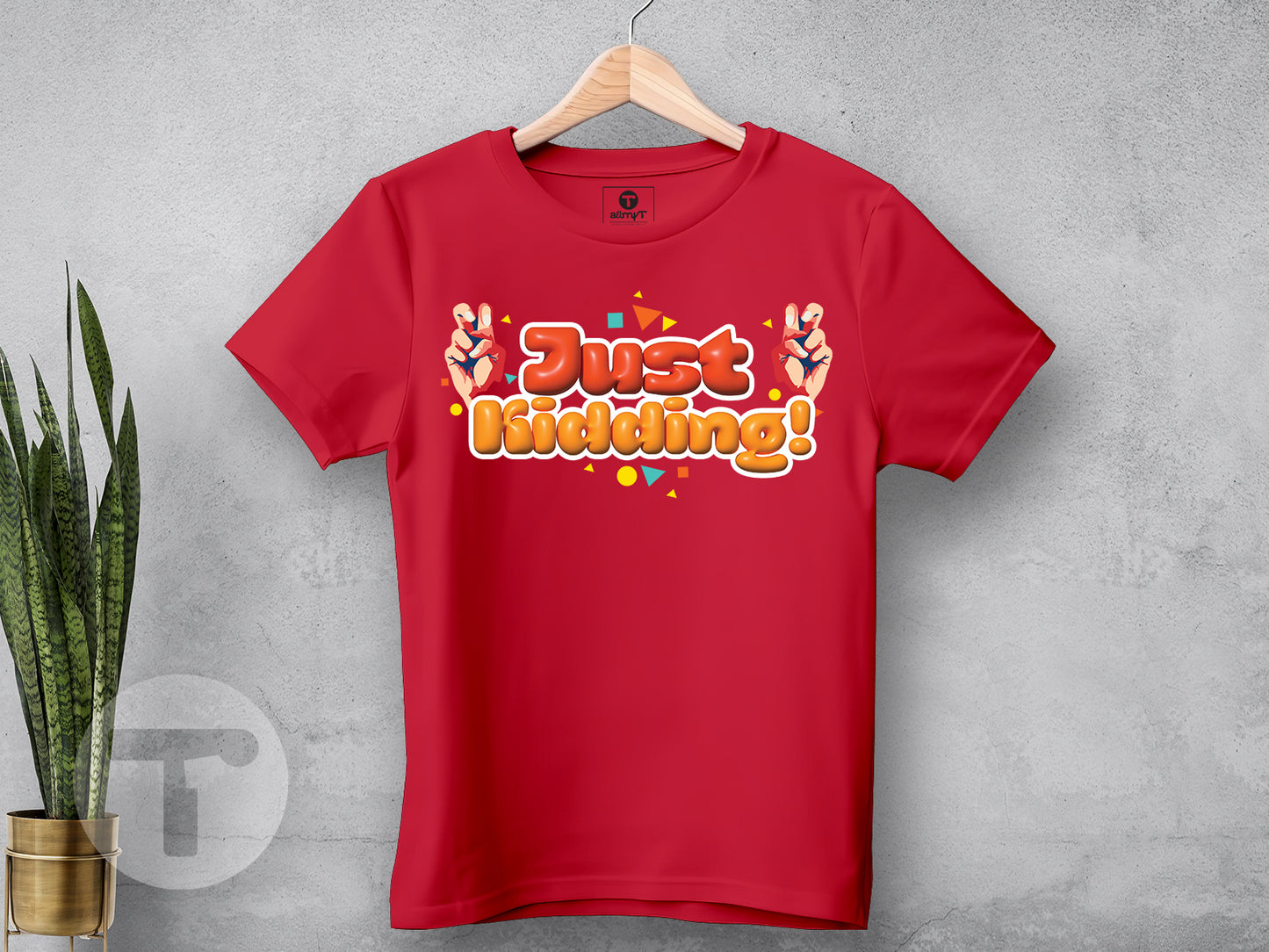 Just Kidding!